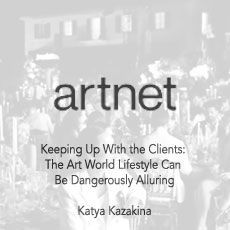 Artnet article cover with title “Keeping Up With the Clients: The Art World Lifestyle Can Be Dangerously Alluring”