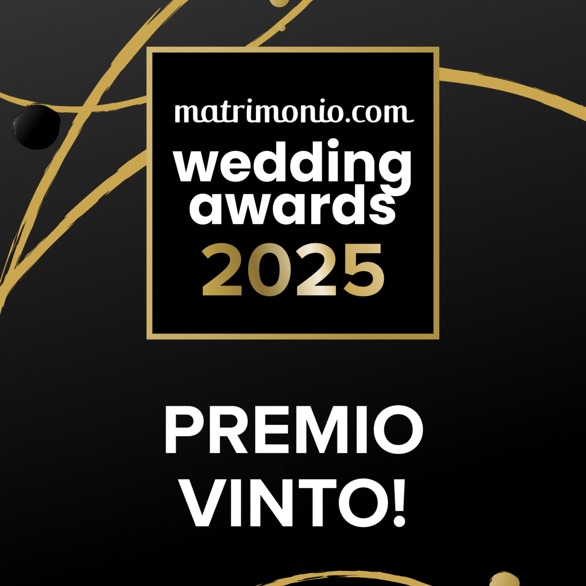 Distintivo Matrimonio.com Wedding Awards 2025 su sfondo nero con dettagli dorati, testo “PREMIO VINTO!”