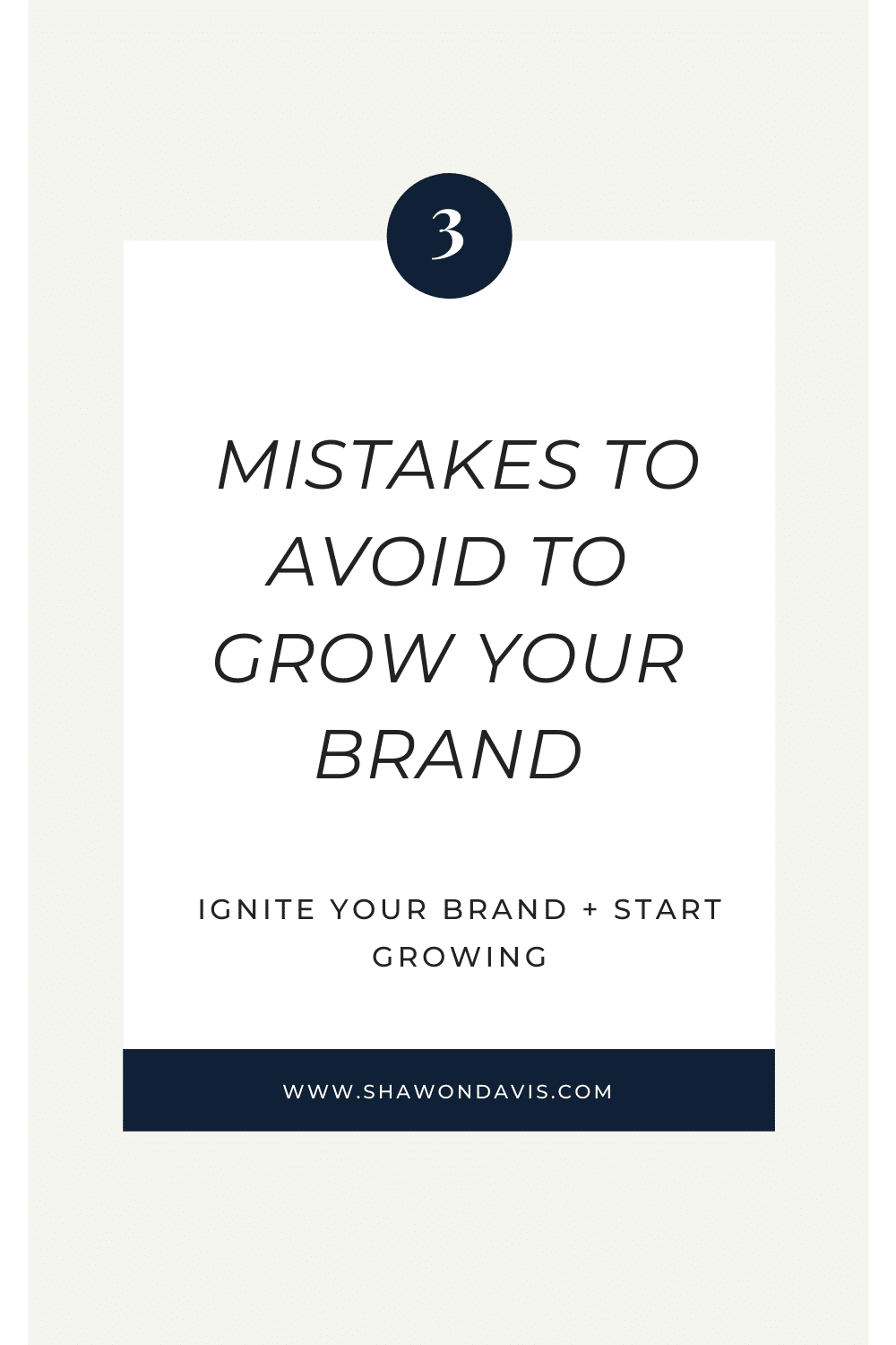White poster with navy accents reading “Mistakes to Avoid to Grow Your Brand” and “Ignite Your Brand - Start Growing.”