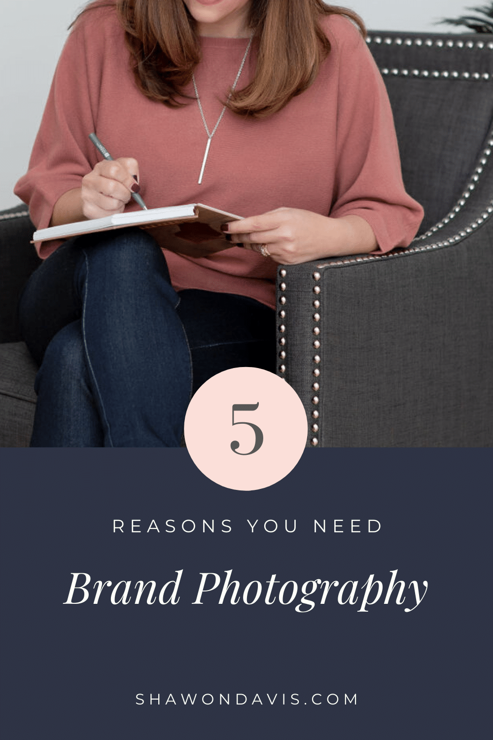 Person in a pink sweater journaling on a chair, with text reading “5 Reasons You Need Brand Photography.”