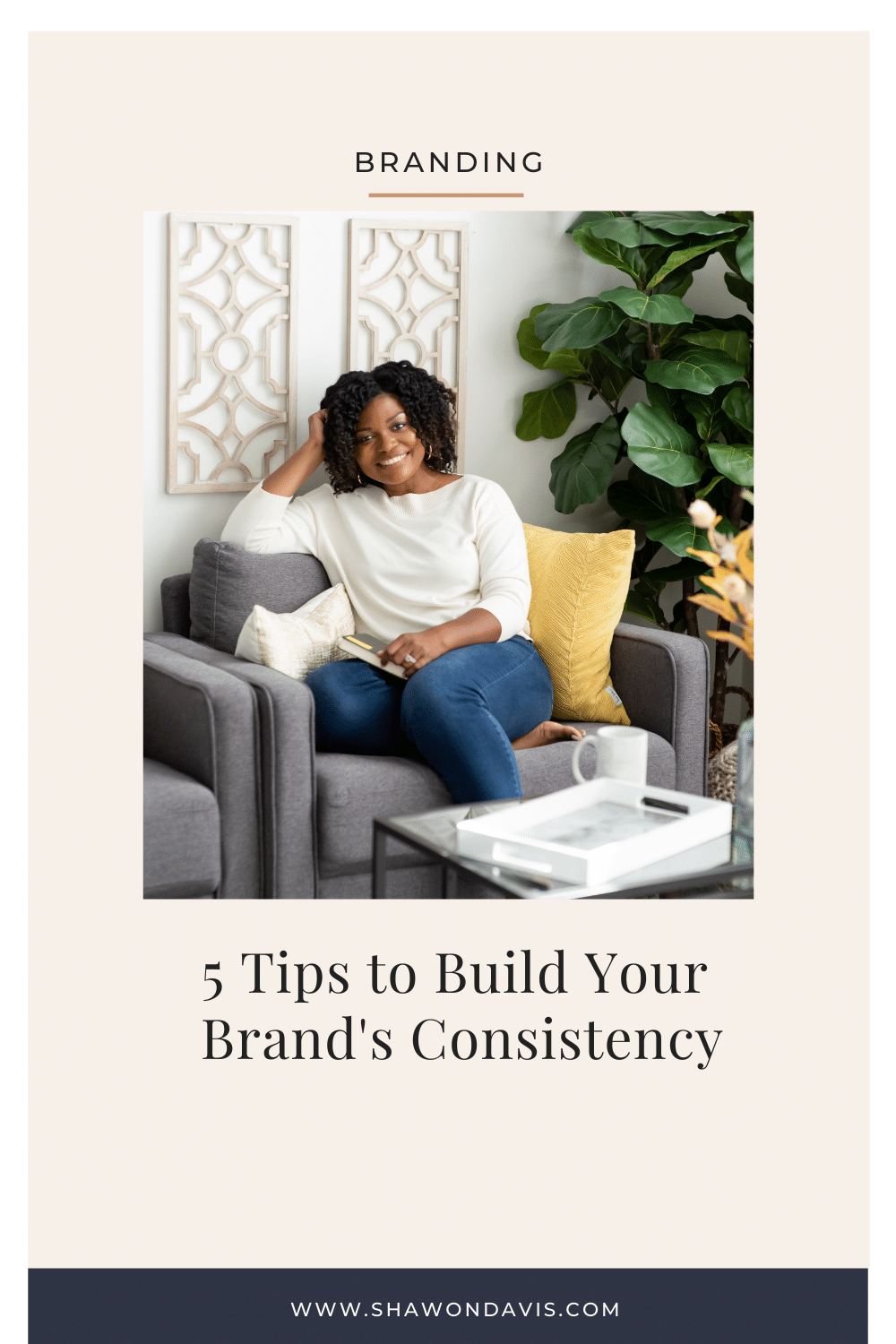 Woman on gray sofa beside plants, with text “5 Tips to Build Your Brand’s Consistency”