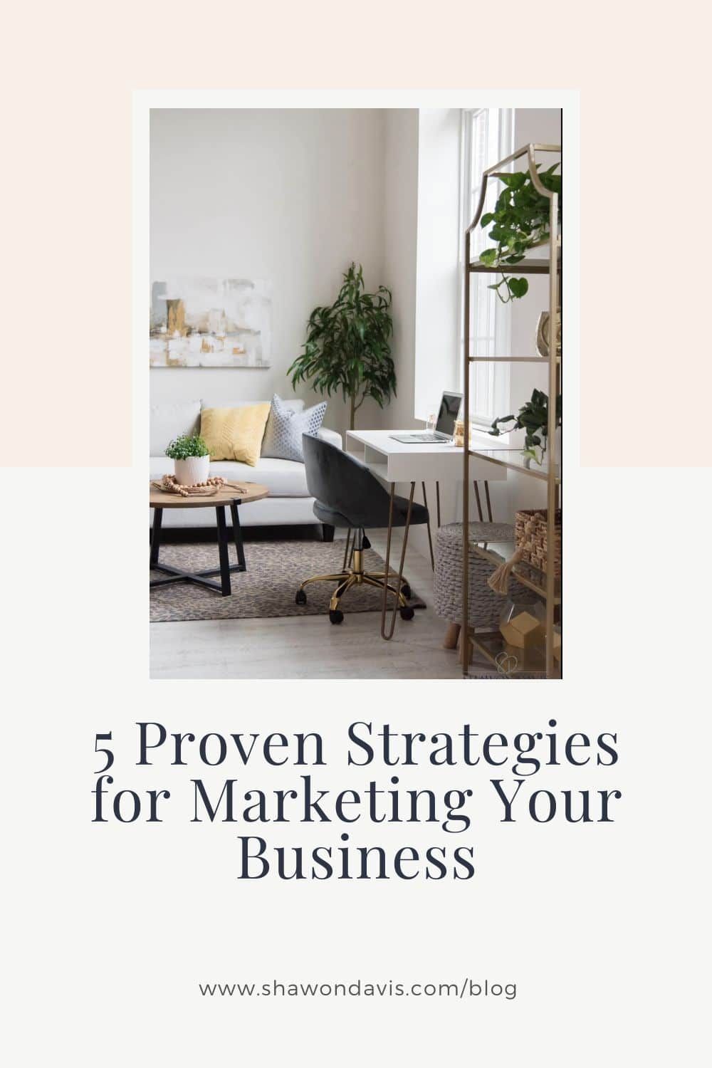 Modern office with text: “5 Proven Strategies for Marketing Your Business”