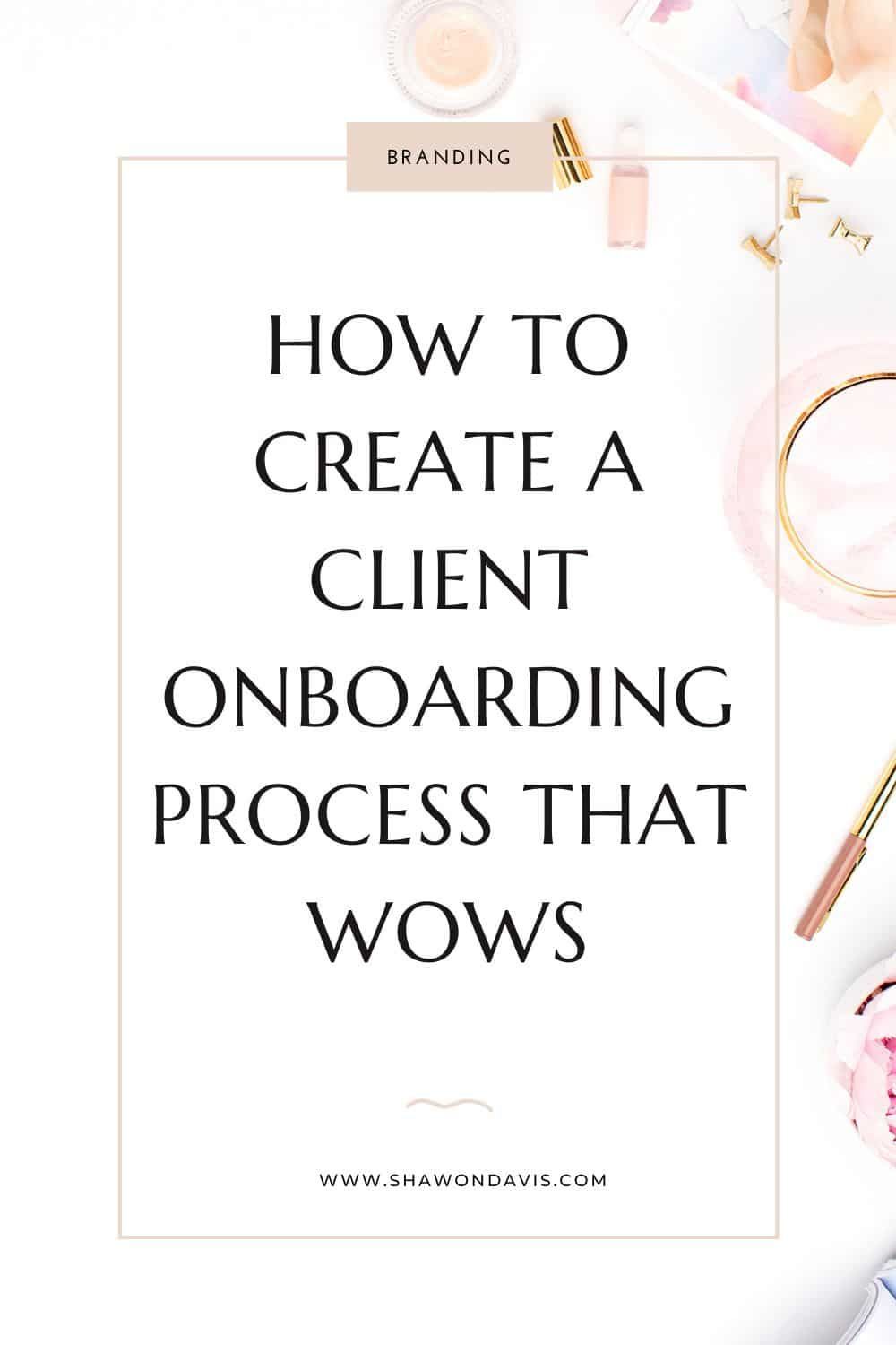 Minimal white cover reading “How to Create a Client Onboarding Process That Wows” with soft pink and gold accents.