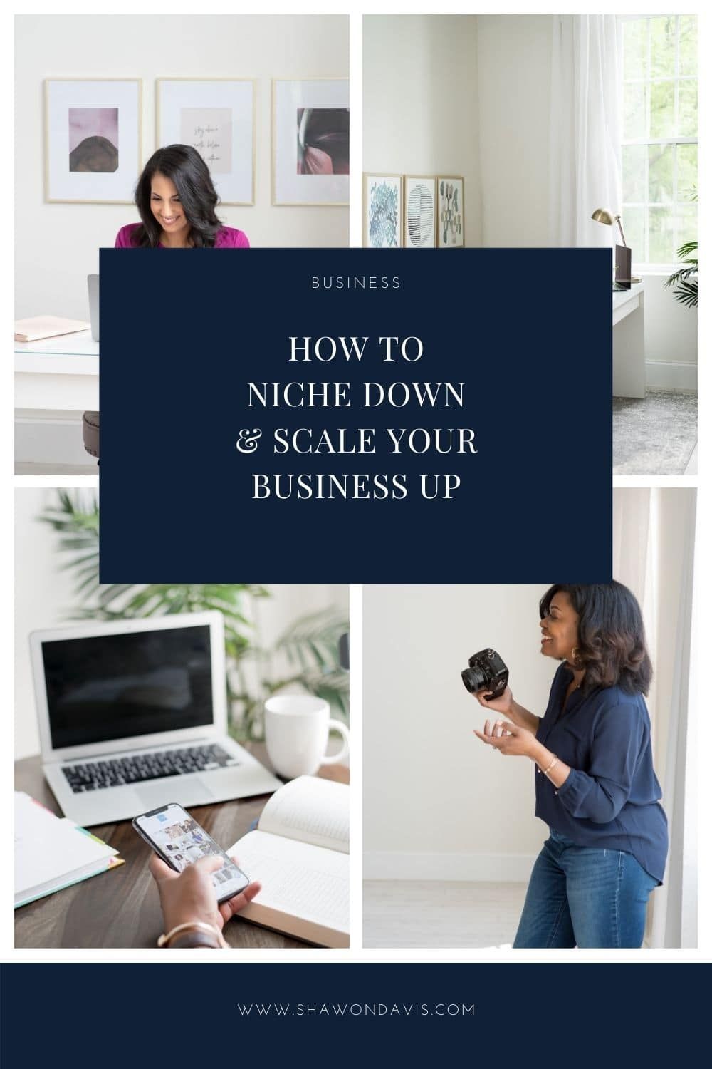 Collage of a woman working in a bright home office with the title “How to Niche Down & Scale Your Business Up”