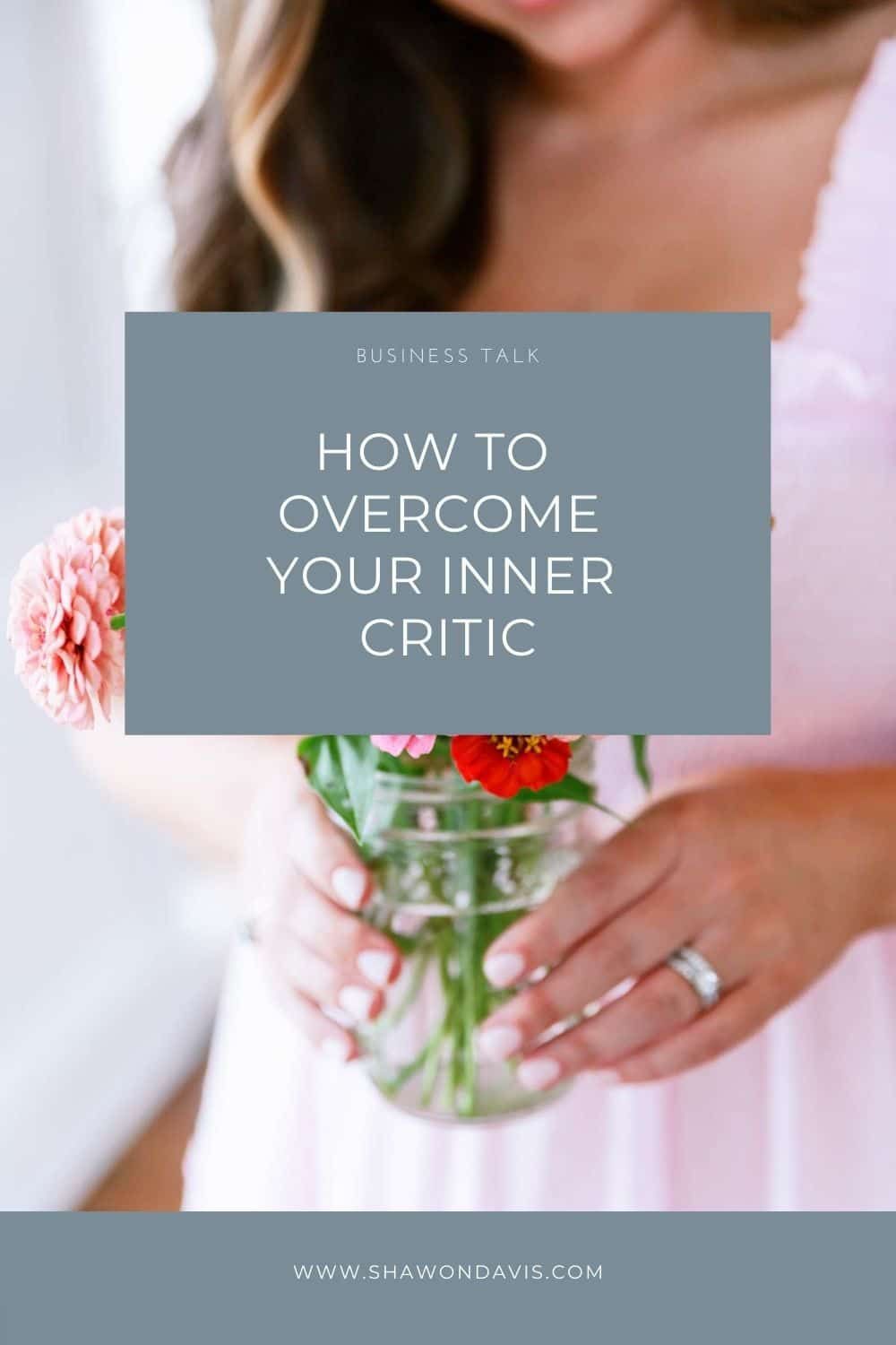 Woman holding flowers beside text reading “How to Overcome Your Inner Critic”