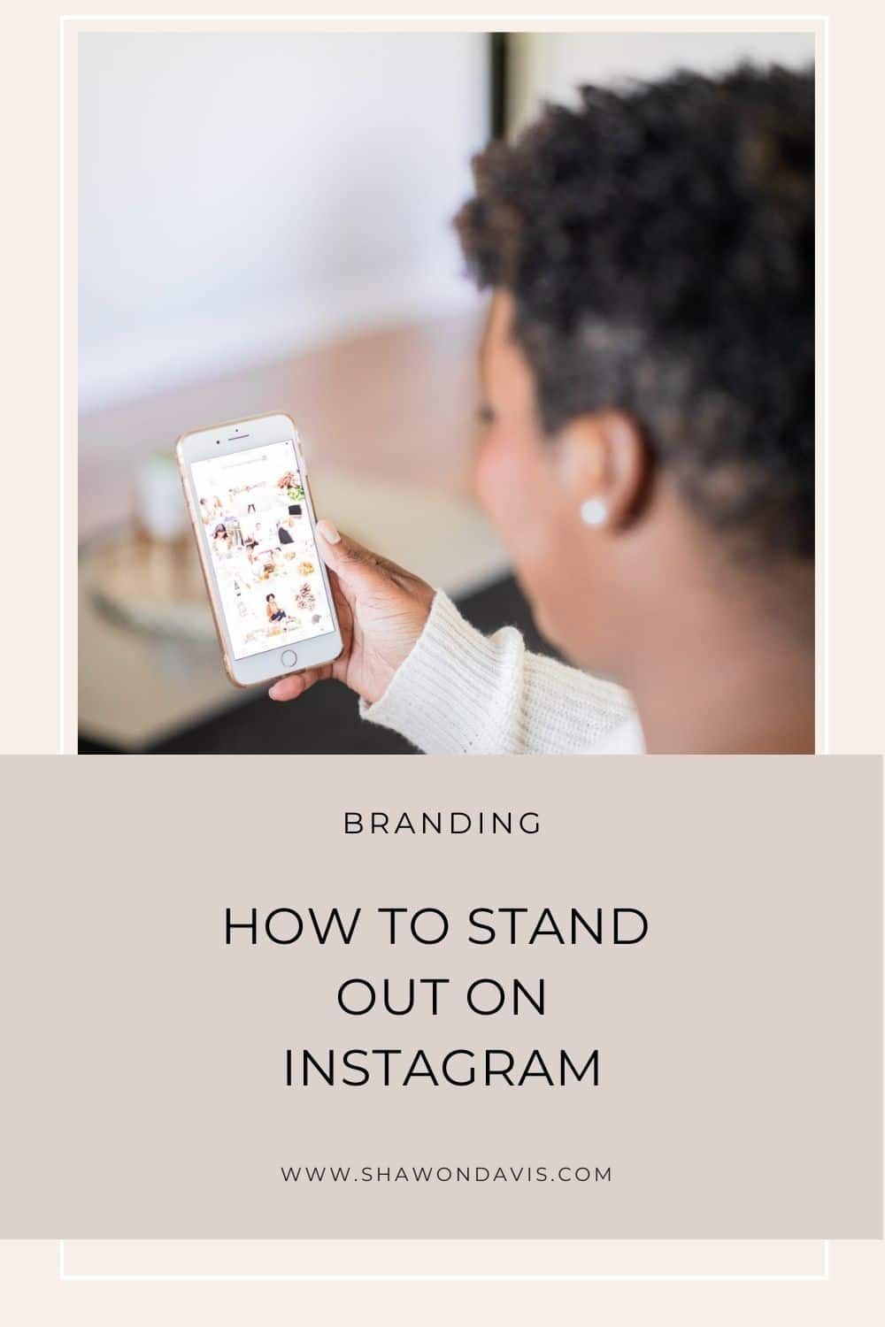 Woman holding a phone with Instagram open, overlaid text: “How to Stand Out on Instagram”