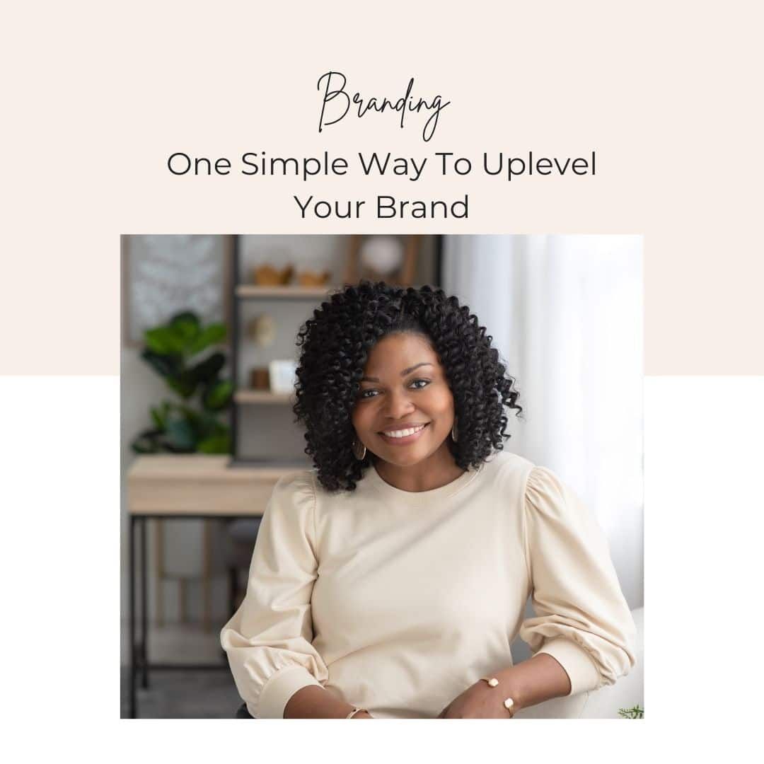 Branding graphic with smiling woman in cream top and the text “One Simple Way To Uplevel Your Brand”