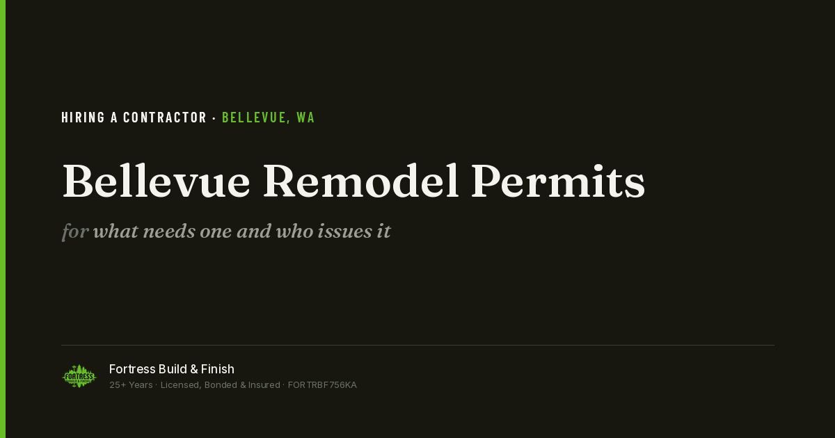 Fortress Build & Finish title card reading “Bellevue Remodel Permits — what needs one and who issues it.