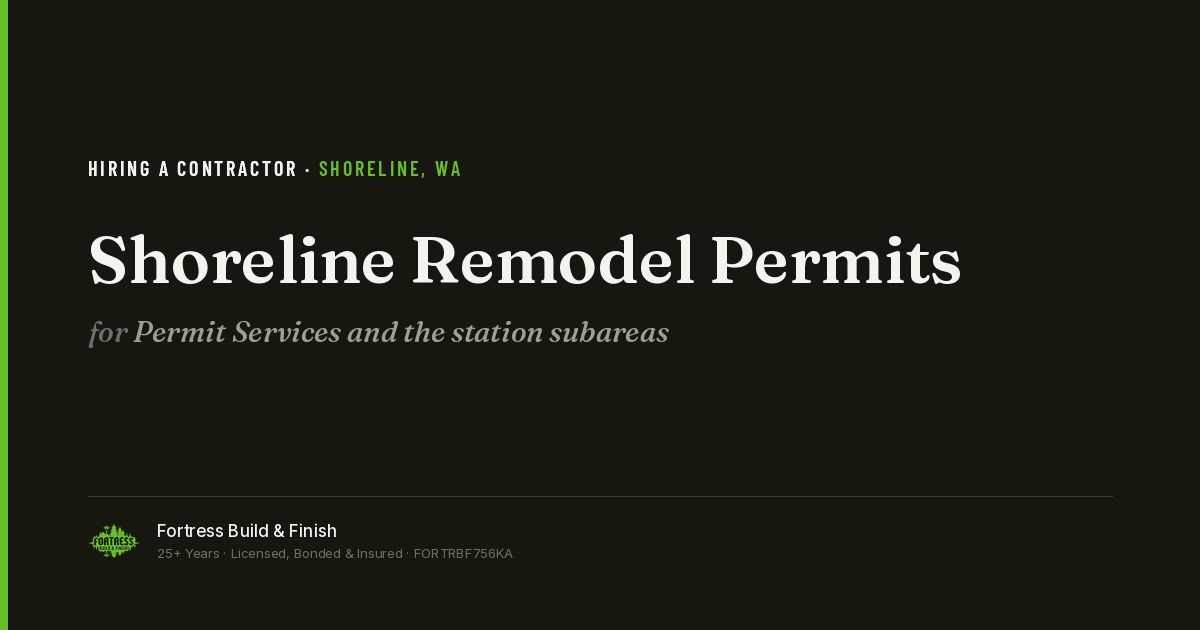 Fortress Build & Finish title card reading “Shoreline Remodel Permits — Permit Services and the station subareas.
