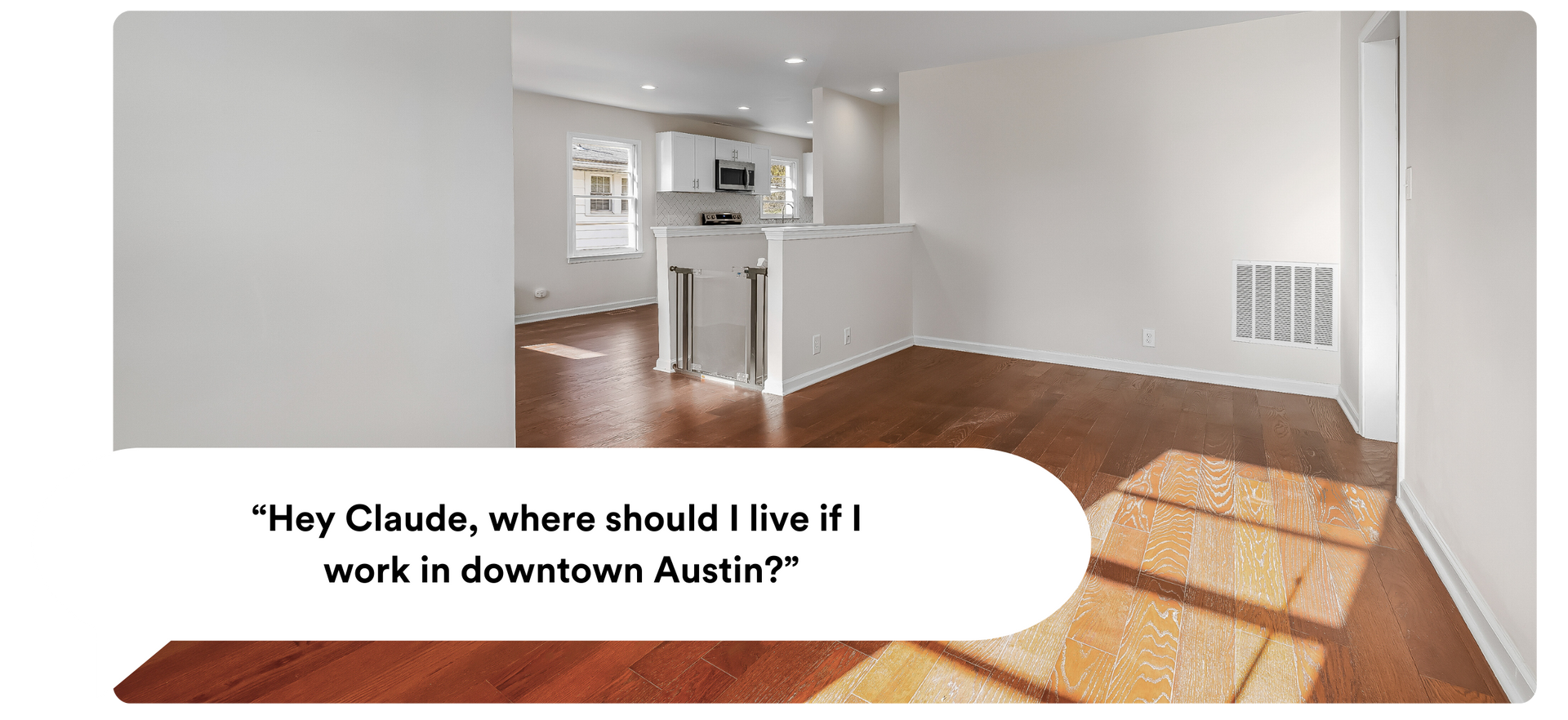 Empty white apartment with hardwood floors and a text bubble about working downtown Austin.