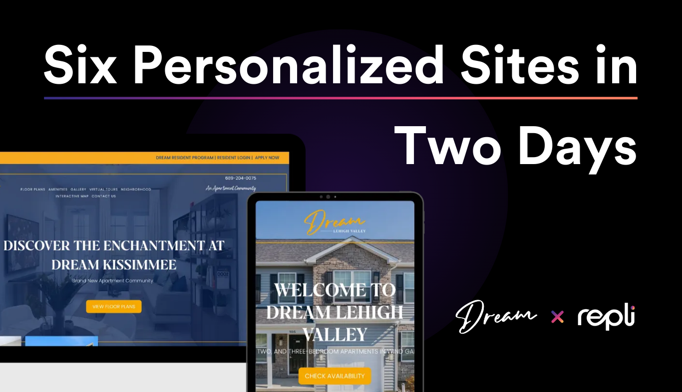 6 Sites in 48 Hours: How Dream Properties Launched at Speed Without Scrificing Quality With Repli
