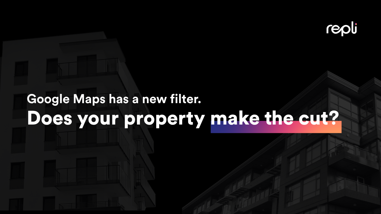 Dark ad with buildings and text: “Google Maps has a new filter. Does your property make the cut?”