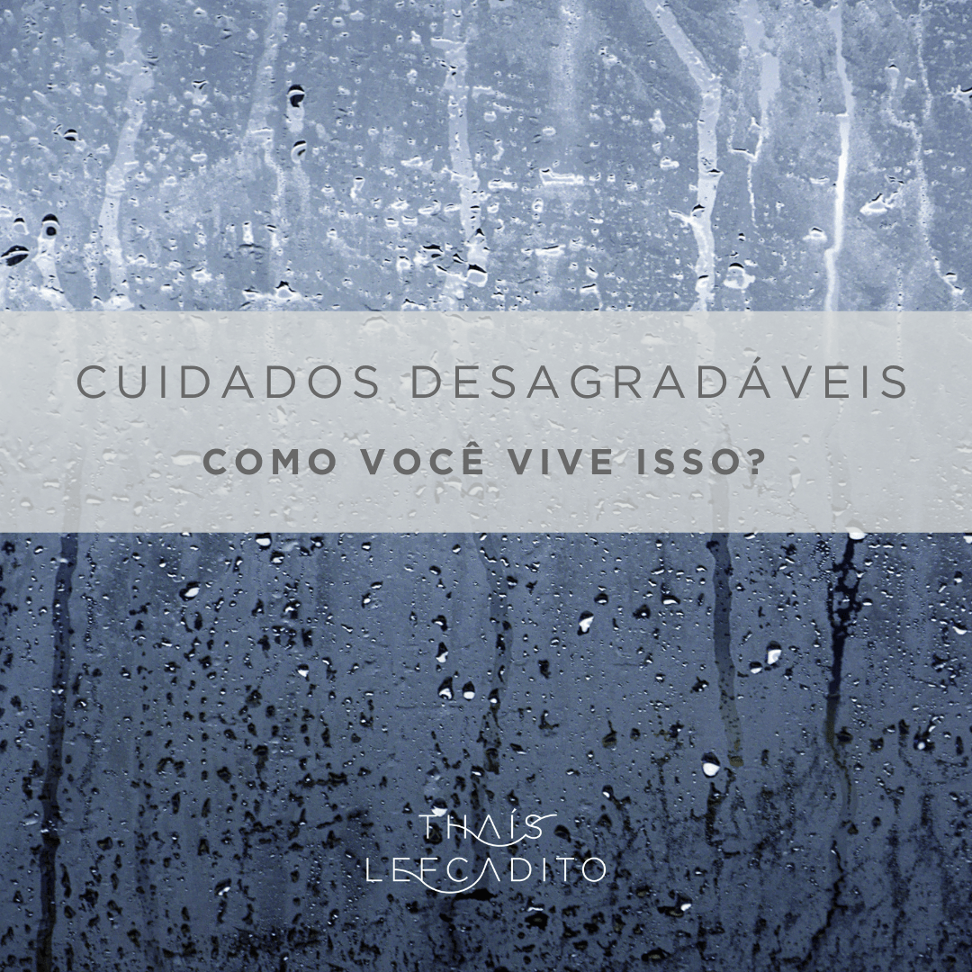 CUIDADOS DESAGRADÁVEIS