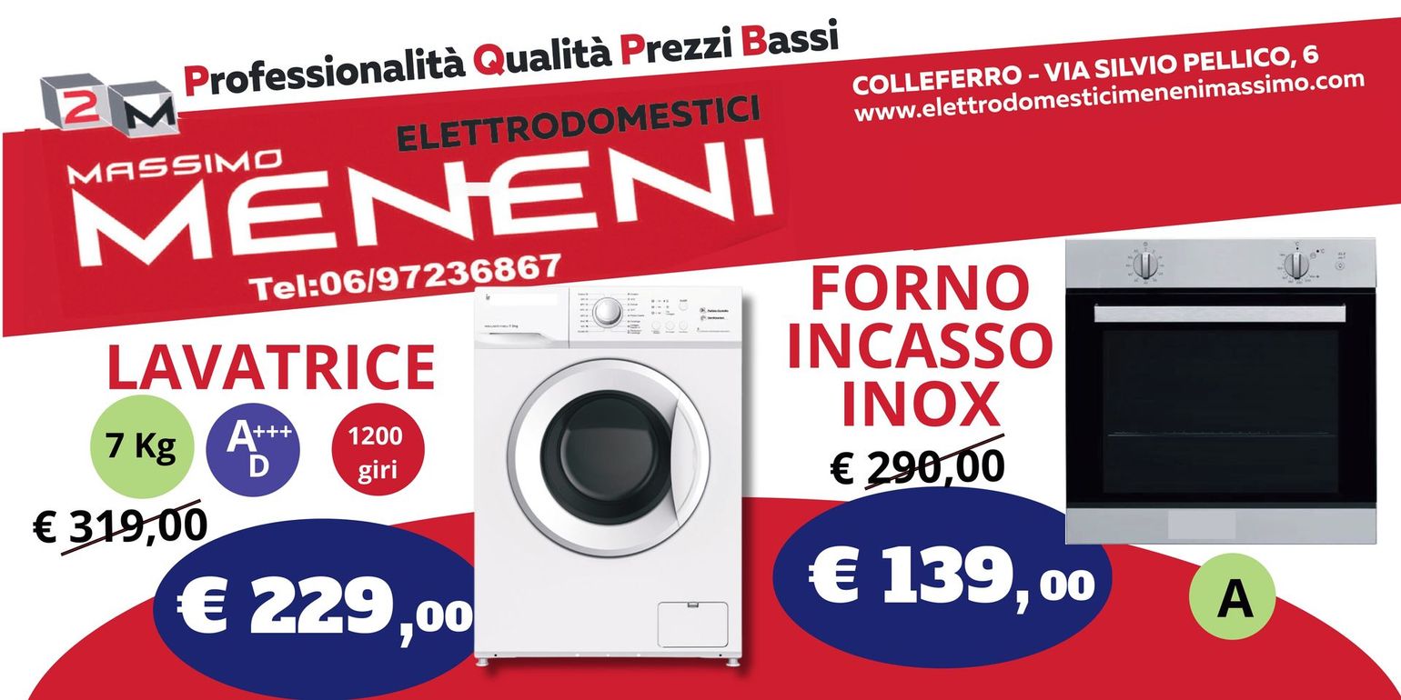 Pubblicità degli elettrodomestici Massimo Meneni: lavatrice da 7 kg a 229 € e forno a incasso in acciaio inox a 139 €.