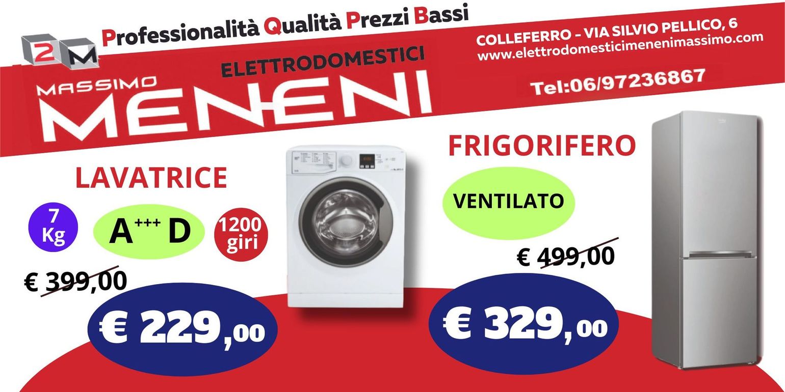 Annuncio pubblicitario per gli elettrodomestici Massimo Meneni, con lavatrice a €229 e frigorifero a €329, situati a Colleferro.