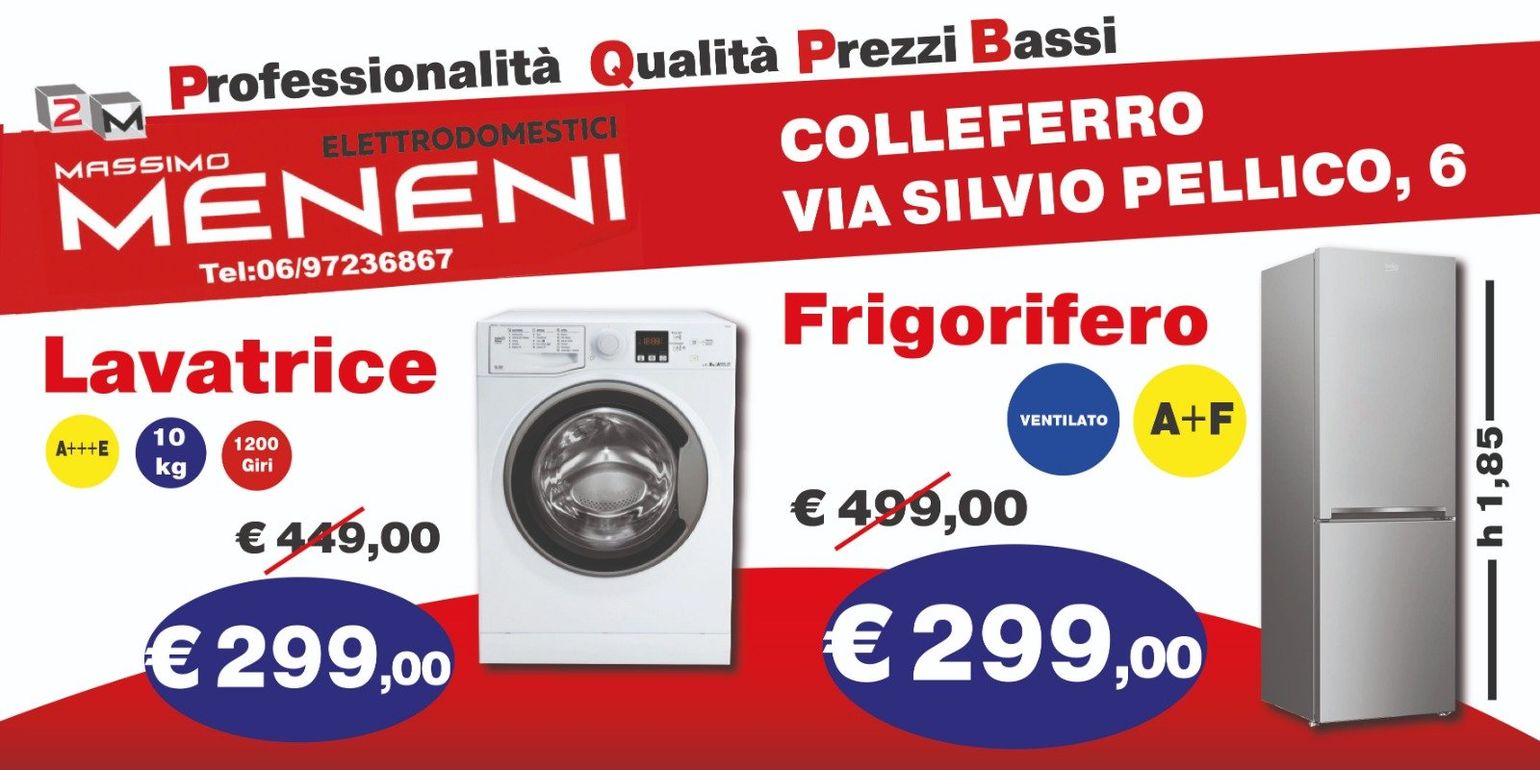 Pubblicità del negozio Meneni Elettrodomestici di Colleferro che propone una lavatrice e un frigorifero a 299 € ciascuno.