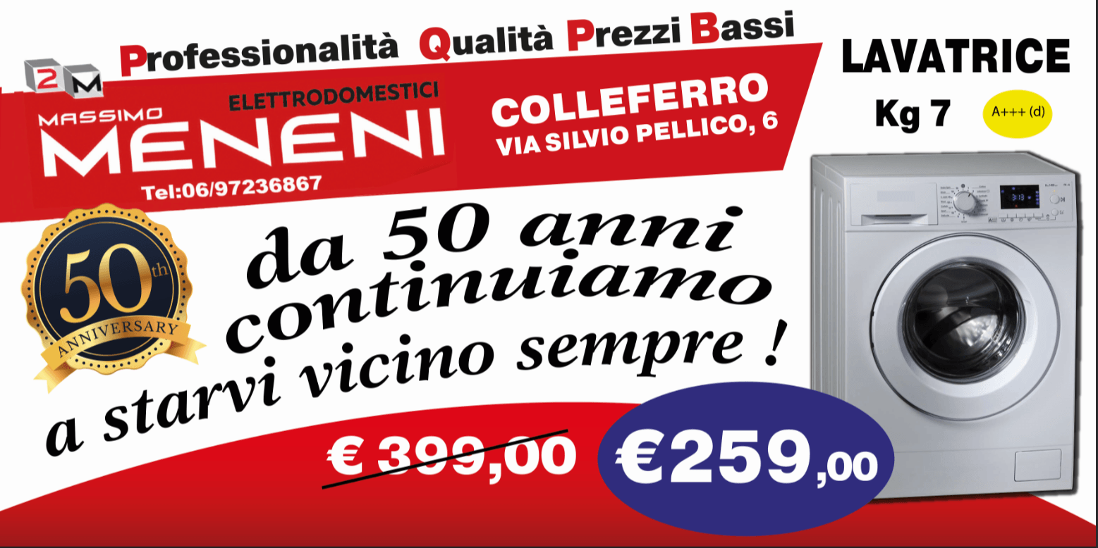 Annuncio promozionale degli elettrodomestici Meneni a Colleferro, con una lavatrice da 7 kg in offerta a €259,00 anziché €399,00.