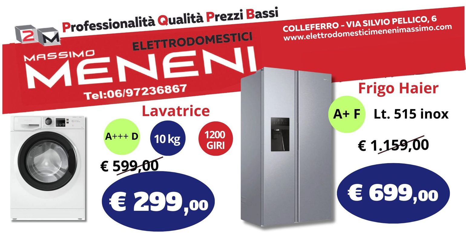 Pubblicità di Meneni Elettrodomestici con una lavatrice a 299 € e un frigorifero Haier a 699 €.