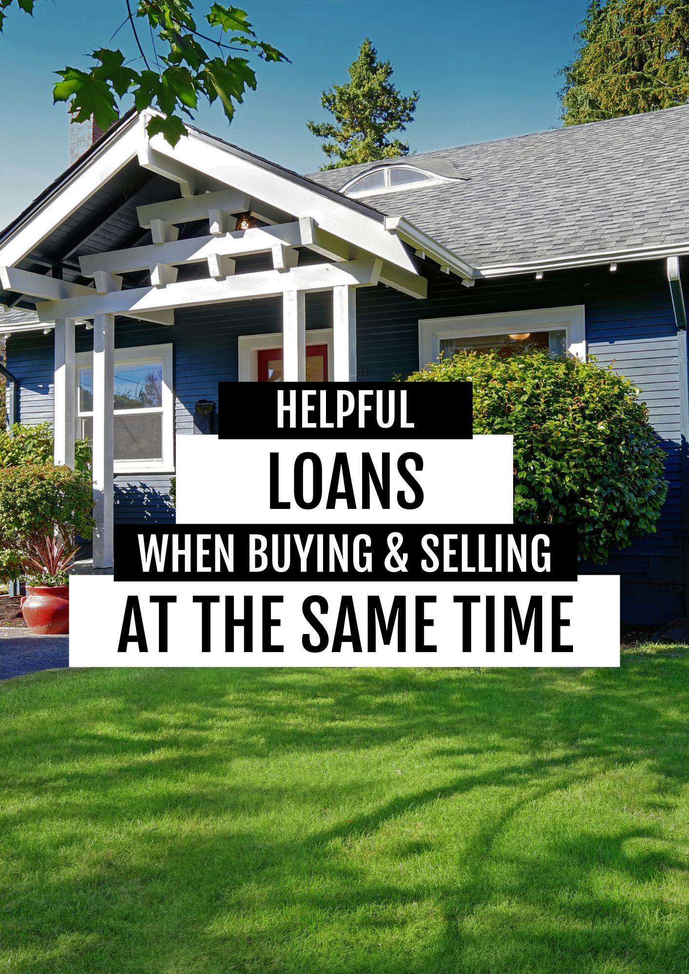 House with lawn and sign reading “Helpful loans when buying & selling at the same time”