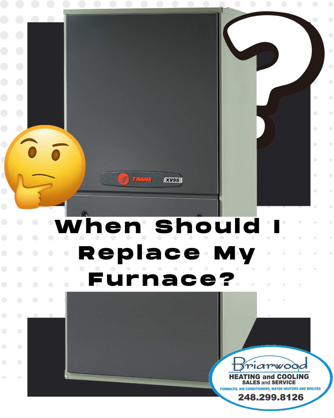 Photo of Trane furnace with a question poised to ask when you should place your furnace