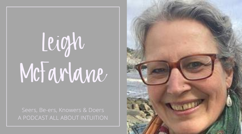 Seers, Be-ers, Knowers and Doers. A Podcast about Intuition