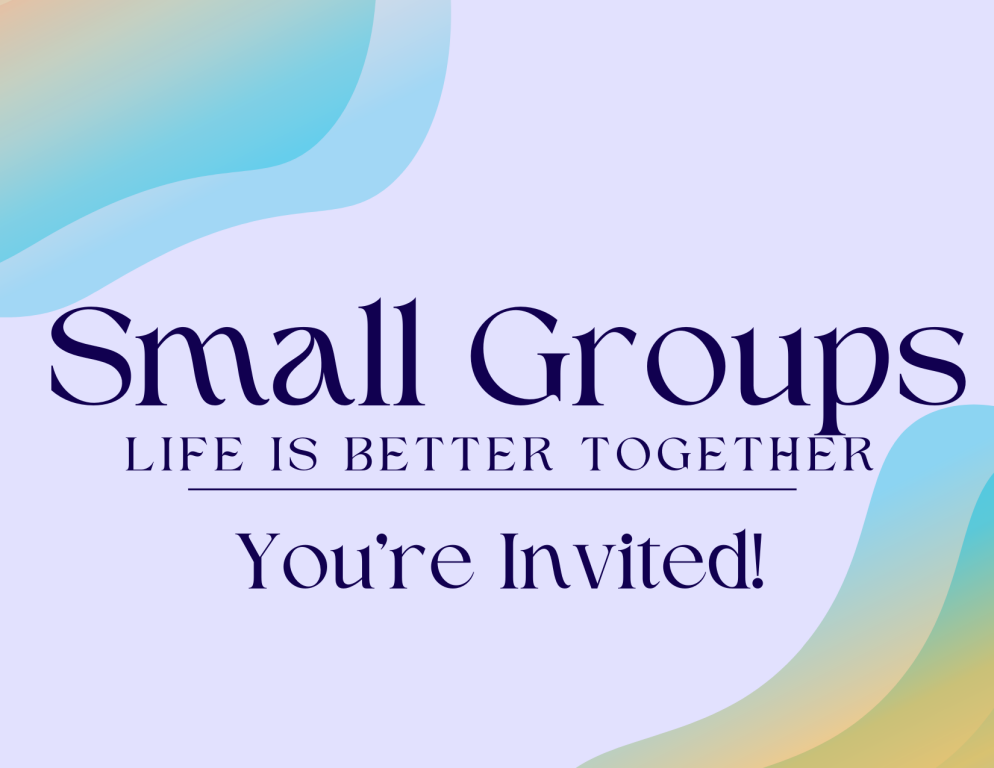 Small Groups invitation on pastel blue and lavender background with “Life is better together” and “You’re Invited!”