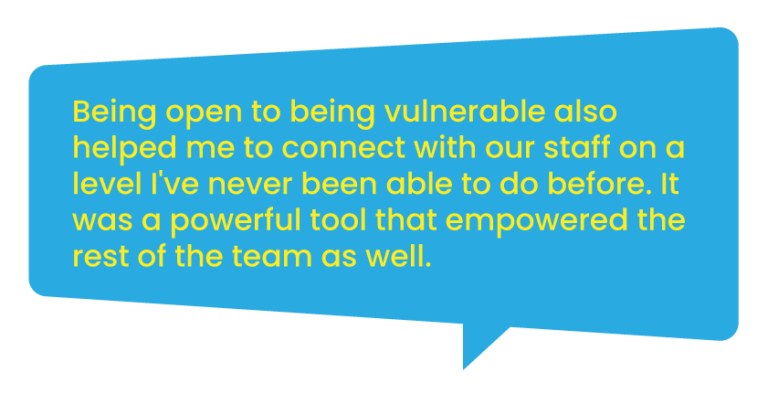 Blue speech bubble with text about how vulnerability helped connect with staff and empower the team.