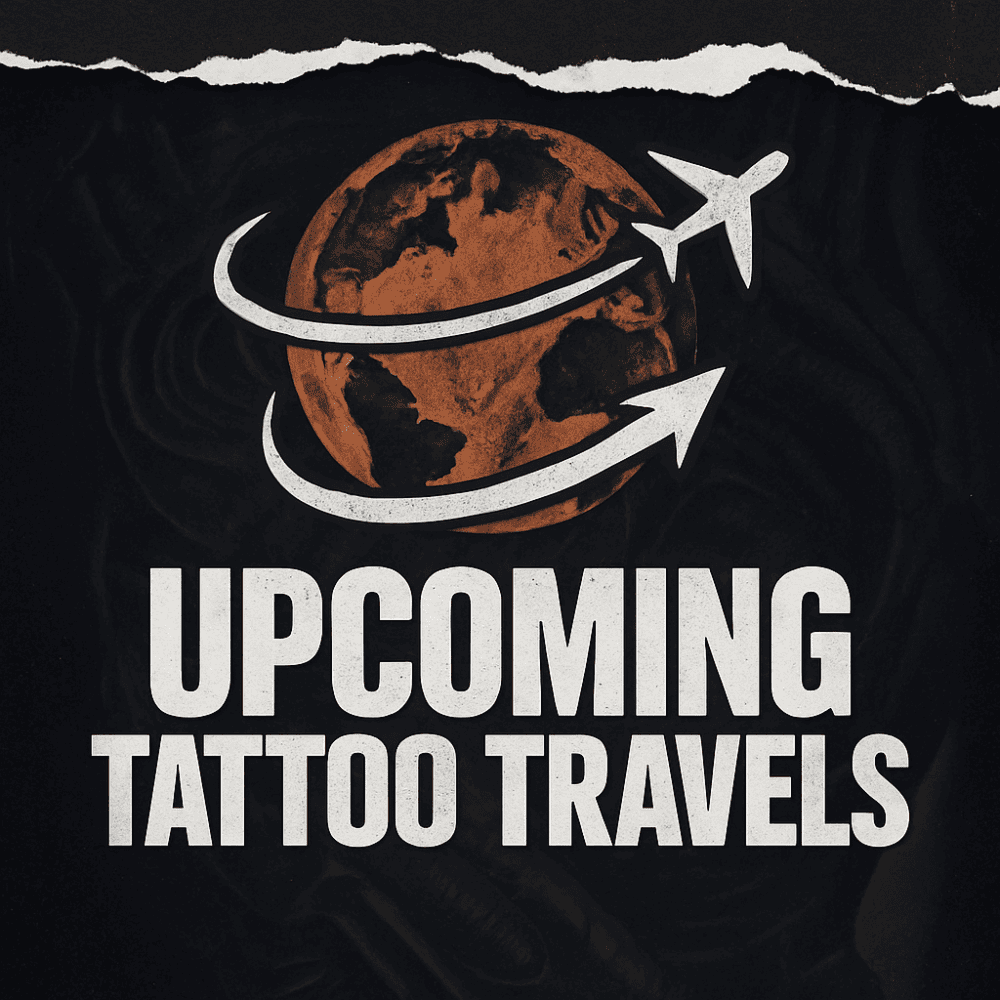 Black poster with a globe and airplane, reading “UPCOMING TATTOO TRAVELS”