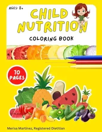 Child Nutrition Coloring Book by Merisa Martinez RDN — vibrant illustrated coloring pages for children ages 5 to 18
