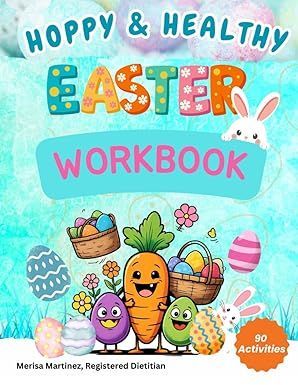 Hoppy and Healthy Easter Workbook by Merisa Martinez RDN — seasonal nutrition activities for children ages 5 to 12