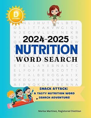 Nutrition Word Search 2024-2025 — A Tasty Nutrition Word Search Adventure by Merisa Martinez, Registered Dietitian