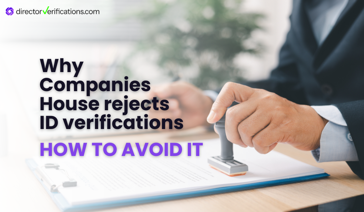 Why Companies House sometimes rejects company director and PSC ID verifications - what to do next
