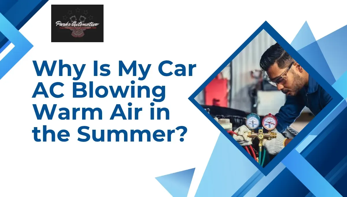 Blue banner with car AC gauges and mechanic, titled “Why Is My Car AC Blowing Warm Air in the Summer?”
