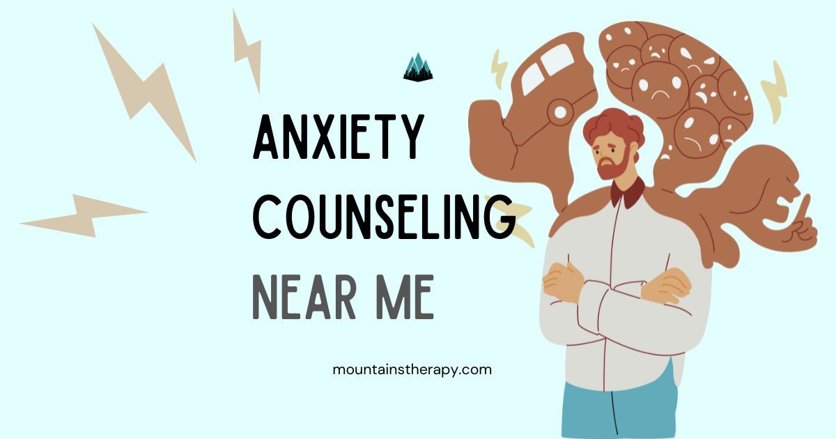 Find the Best Anxiety Counseling Near Me: Effective Therapy