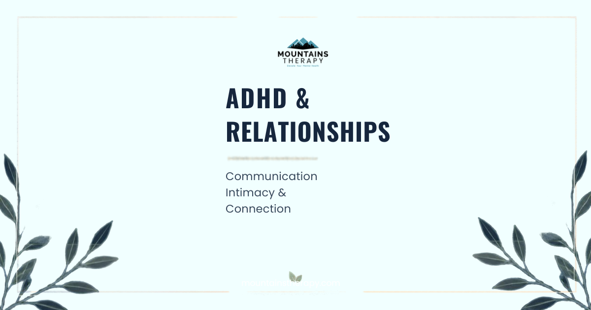 Title slide reading “ADHD & Relationships” on a light blue background with leaf decorations.