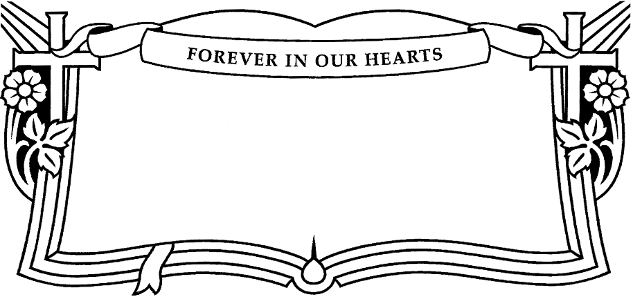 A black and white drawing of a frame with a banner that says `` forever in our hearts ''.