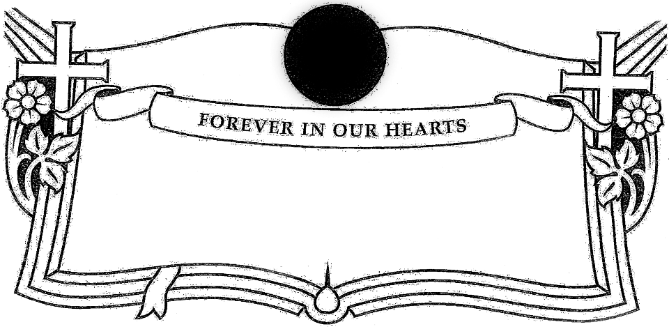 A black and white drawing of a frame with a banner that says `` forever in our hearts ''.