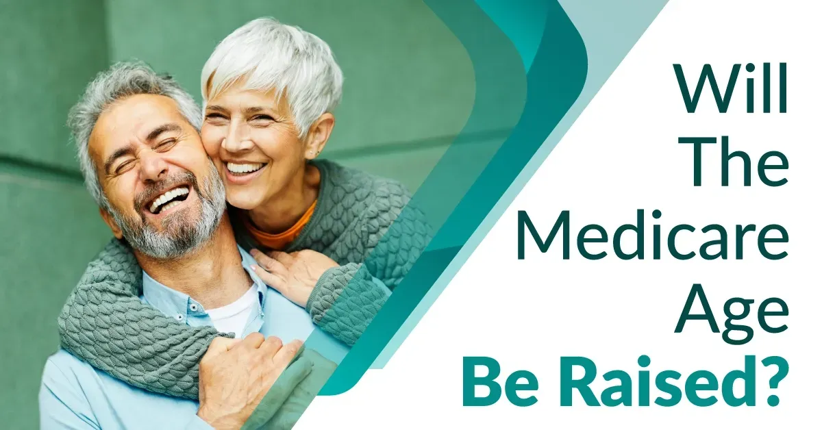 Smiling older couple hugging beside text: “Will the Medicare Age Be Raised?”