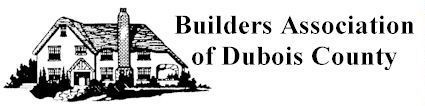 Builders Association of Dubois County Builders Association of Dubois County
