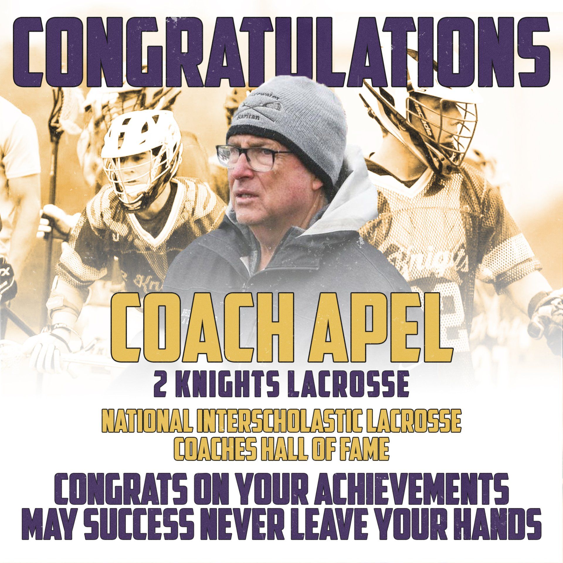 Congratulations coach apel 2 knights lacrosse national interschool lacrosse coaches hall of fame