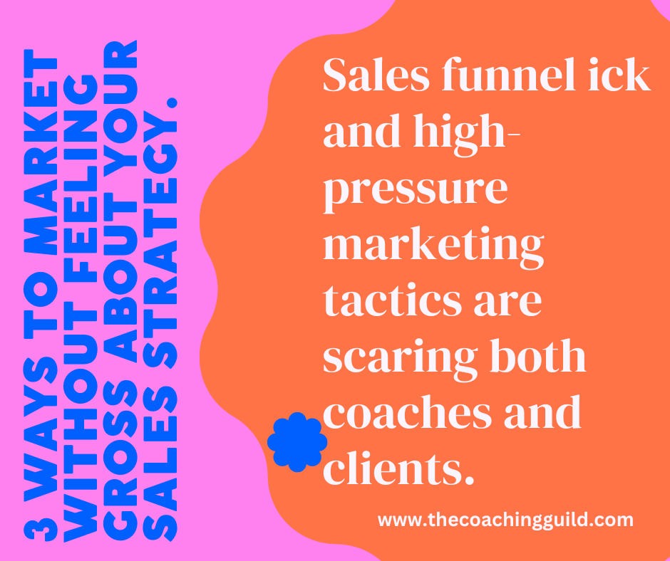 A poster that says sales funnel ice and high pressure marketing tactics are scaring both coaches and clients