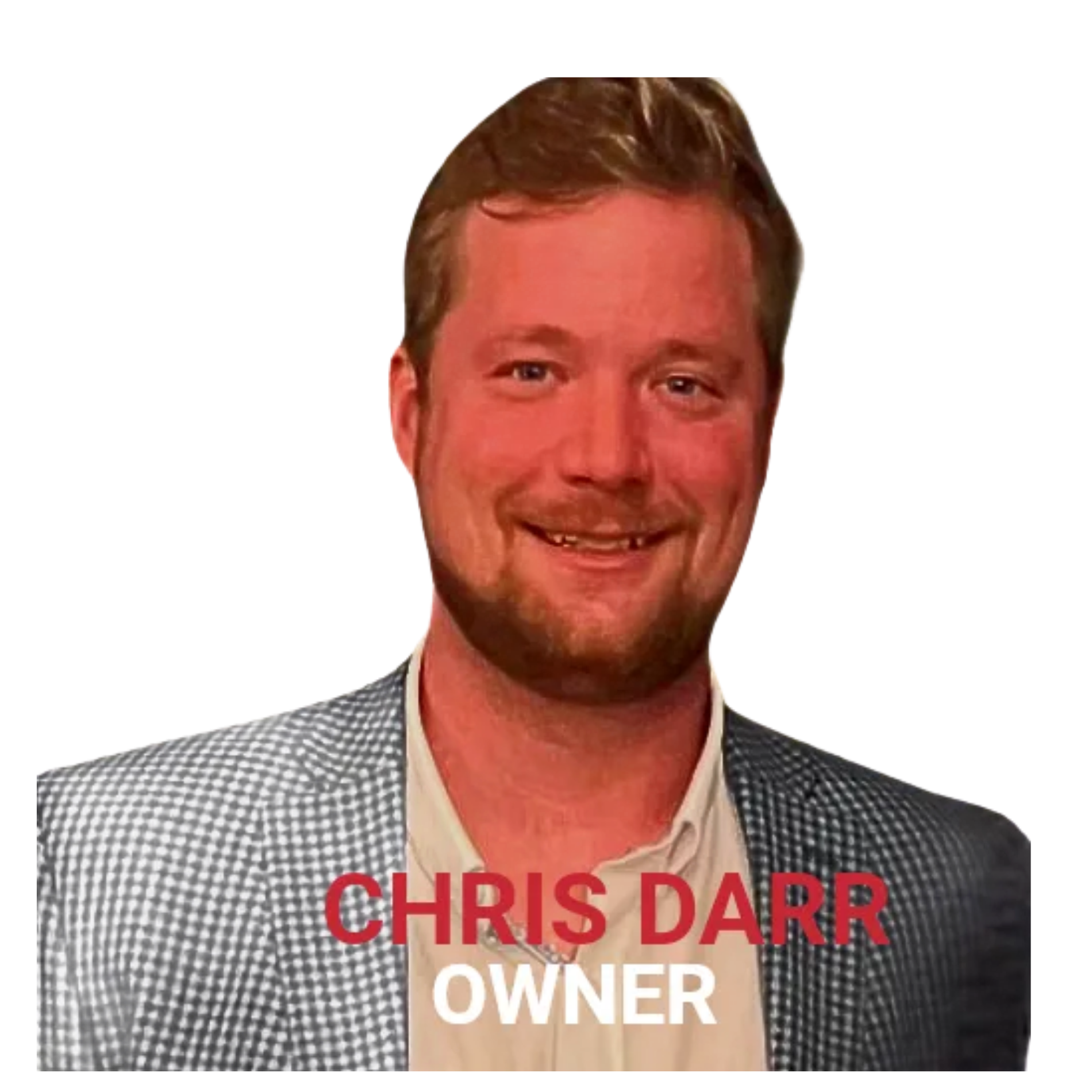 Chris Darr, owner, smiling in a white and blue checkered jacket. Red text highlights his name and title.