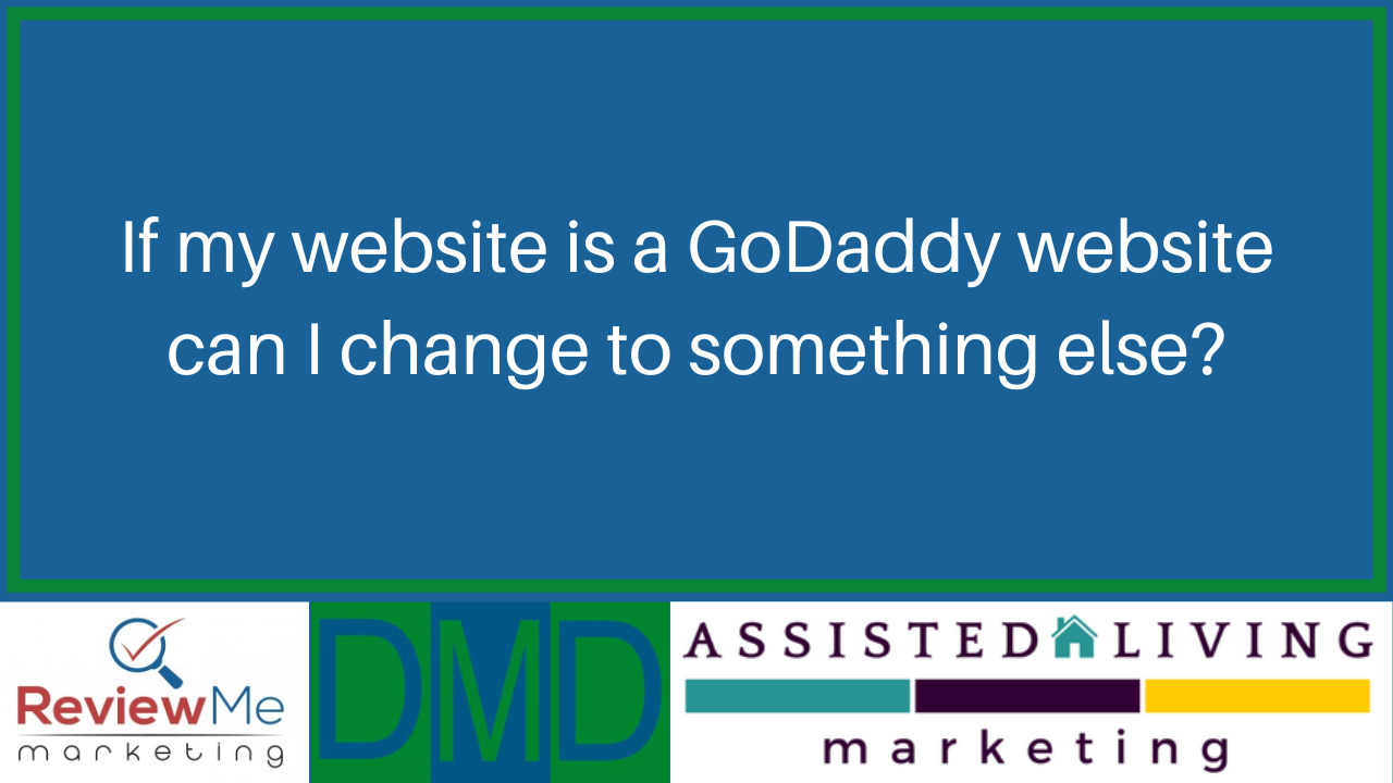 Blue slide with white text: “If my website is a GoDaddy website can I change to something else?” and logos below