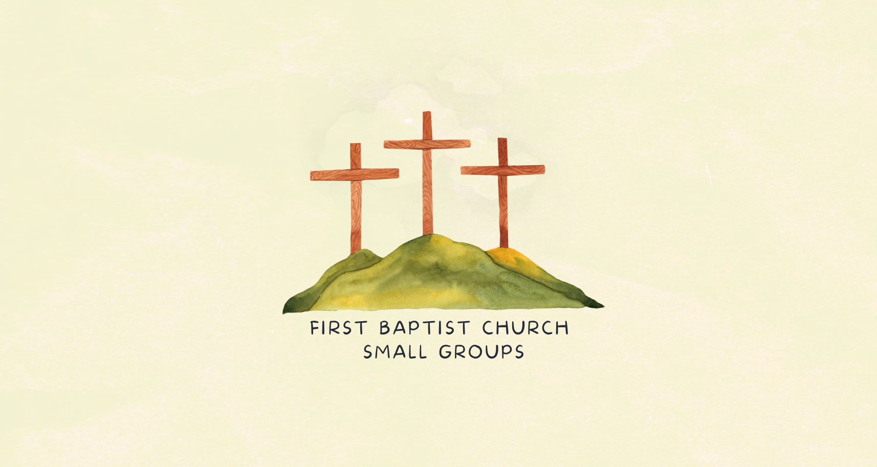 A logo for first baptist church small groups with three crosses on a hill.