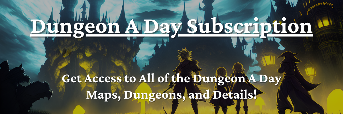 Dungeon A Day Subscription Shop Text ad: Dungeon A Day Subscription. Get access to maps, dungeons, and details. Silhouetted figures in a fantasy setting.