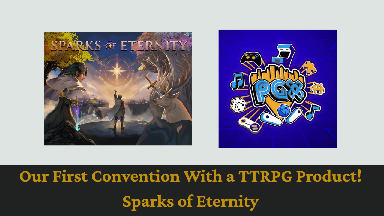 Eternity TTRPG Races Collage of two RPG cover images with caption: “Our First Convention With a TTRPG Product! Sparks of Eternity”