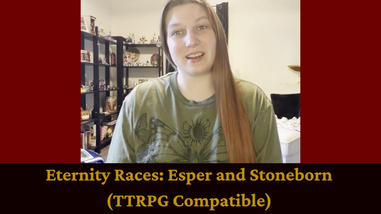 Woman speaking on webcam in a room, with title text: “Eternity Races: Esper and Stoneborn (TTRPG Compatible)”