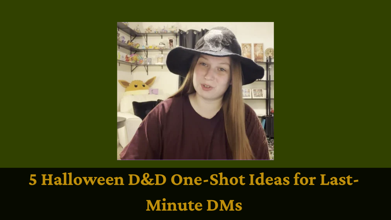 Sparks of Eternity: Emanation - Play Online Person in a black witch hat beside text: “5 Halloween D&D One-Shot Ideas for Last-Minute DMs”