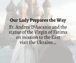 Er. Andrea D'Ascanio and the statue of the Virgin of Fatima visit the Ukraine.