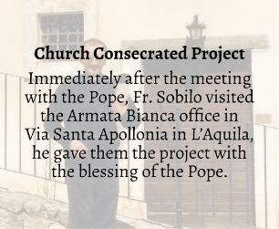 Immediately after meeting the Pope, Fr. Sobilo visited the Armata Bianca office in Via Santa Apollonia in L'Aquila.